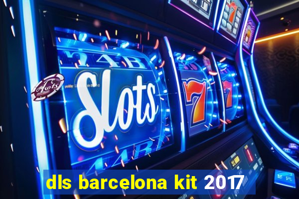 dls barcelona kit 2017